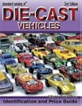 Standard Catalog of Die-Cast Vehicles...