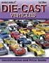 Standard Catalog Of Die-Cast Vehicles: Identification And Values, Revised Edition (Standard Catalog of Die-Cast Vehicles)