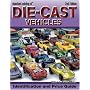 Standard Catalog Of Die-Cast Vehicles: Identification And Values, Revised Edition (Standard Catalog of Die-Cast Vehicles)