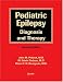 Book Pediatric Epilepsy: Diagnosis and Therapy