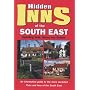 The Hidden Inns of the South East: Including Kent, Surrey and Sussex (Hidden inns guides)