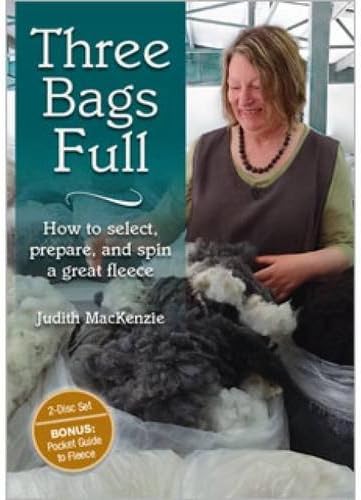 Three Bags Full: How to Select, Prepare, and Spin a Great Fleece
