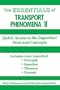 Essentials of Transport Phenomena II: Quick Access to the Important Facts and Concepts