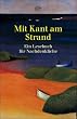 Mit Kant am Strand: Ein Lesebuch f�r Nachdenkliche