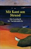 Mit Kant am Strand: Ein Lesebuch f�r Nachdenkliche - Brigitte Hellmann