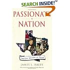 Click here to buy Passionate Nation: The Epic History of Texas by  James L. Haley.
