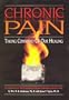 Chronic Pain: Taking Command of Our Healing! : Understanding the Emotional Trauma Underlying Chronic Pain