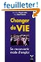 Changer de vie : Se reconvertir, mode d'emploi