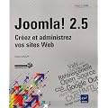Joomla! 2.5 - Cr�ez et administrez vos sites Web