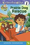 Prairie Dog Rescue (Ready-To-Read Go Diego Go - Level 1)