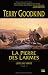 L'Épée de vérité, tome 2 : La Pierre des larmes