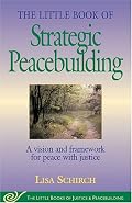 Strategic Peacebuilding (Little Books of Justice & Peacebuilding)