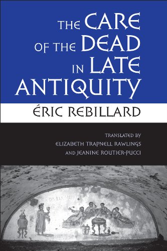 The Care of the Dead in Late Antiquity (Cornell Studies in Classical Philology)