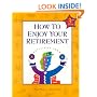 How to Enjoy Your Retirement, Third Edition: Activities from A to Z