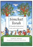 Simchat Torah: A Family Celebration With Consecration Service Judith Z. Abrams