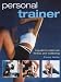 Personal Trainer: A Guide to Optimum Fitness and Wellbeing