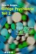 Giftige Psychiatrie, Bd.2, Was Sie �ber Psychopharmaka und Biologie bei 'Angst', 'Panik', 'Zwang', 'E�st�rungen', 'Sucht' und kindlichen Verhaltensauff�lligkeiten wissen sollten.