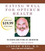 Eating Well for Optimum Health: The Essential Guide to Food, Diet, and Nutrition