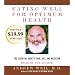 Eating Well for Optimum Health: The Essential Guide to Food, Diet, and Nutrition