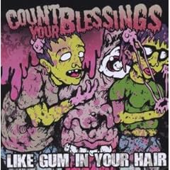 Count Your Blessings - Like Gum In Your Hair (2009)