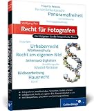 Recht für Fotografen: Der Ratgeber für die fotografische Praxis (Galileo Design)