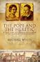 Pope & the Heretic