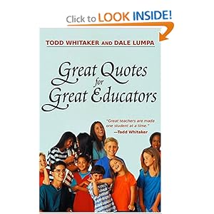 Great Quotes for Great Educators Todd Whitaker and Dale Lumpa