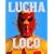 Lucha Loco