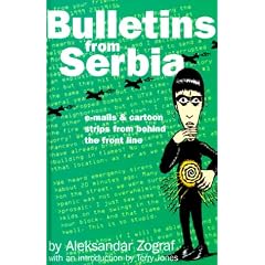 Bulletins from Serbia: E-Mails & Cartoon Strips Frm Beyond the Front Line