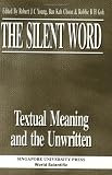 The Silent Word: Textual Meaning and the Unwritten