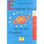 Explorer le ciel est un jeu d'enfant