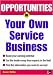 Books : Opportunities in Your Own Service Business (Opportunities in)