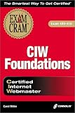 CIW Foundations Exam Cram (Exam Cram (Coriolis Books))