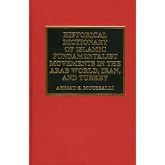 Historical Dictionary of Islamic Fundamentalist Movements in the Arab World, Iran, and Turkey (Historical Dictionaries of Religions, Philosophies and Movements)