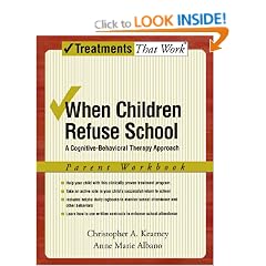 When Children Refuse School: Parent Workbook: A cognitive-behavioral therapy approach (Treatments That Work)