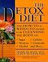 The Detox Diet: A How-to Guide for Cleaning the Body of Toxic Substances