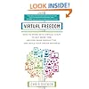 Virtual Freedom: How to Work with Virtual Staff to Buy More Time, Become More Productive, and Build Your Dream Business