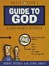 Bruce & Stan's Guide to God: A User-Friendly Approach