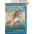 The Water Gift and the Pig of the Pig (Bccb Blue Ribbon Picture Book Awards (Awards)) by Jacqueline Briggs Martin and Linda S. Wingerter