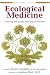 Ecological Medicine: Healing the Earth, Healing Ourselves (The Bioneers Series)
