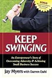 Keep Swinging: An Entrepreneur's Story of Overcoming Adversity & Achieving Small Business Success