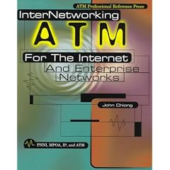 Internetworking ATM: For the Internet and Enterprise Networks (ATM Professional Reference)