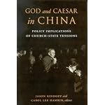 God and Caesar in China: Policy Implications of Church-State Tensions book cover