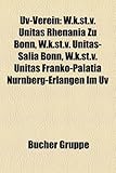 UV-Verein: W.K.St.V. Unitas Rhenania Zu Bonn, W.K.St.V. Unitas-Salia Bonn, W.K.St.V. Unitas Franko-Palatia Nurnberg-Erlangen Im U-