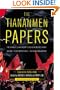 The Tiananmen Papers : The Chinese Leadership's Decision to Use Force Against Their Own People - In Their Own Words