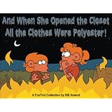 And When She Opened the Closet, All the Clothes Were Polyester: A FoxTrot Collection ~ Bill Amend