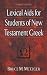 Lexical Aids for Students of New Testament Greek by Bruce M. Metzger ISBN 0801021804