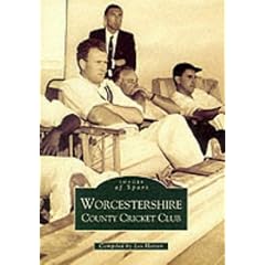 Worcestershire County Cricket Club (Archive Photographs: Images of England)