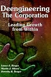 Deengineering The Corporation : Leading Growth from Within