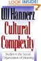Cultural Complexity: Studies in the Social Organization of Meaning